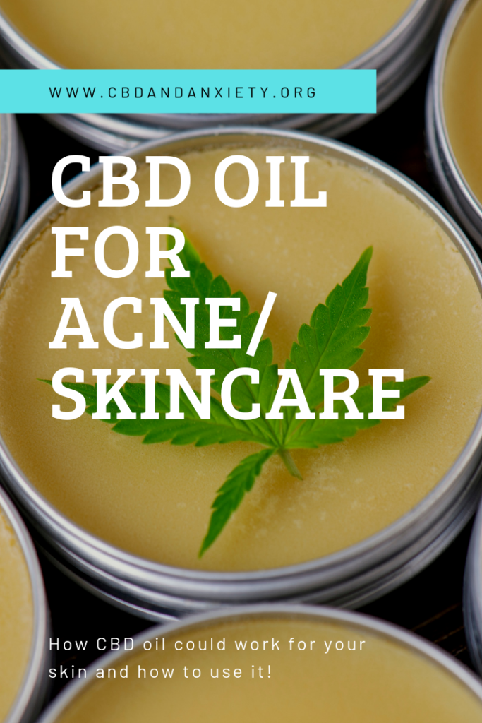 CBD For Acne/Skincare - CBD And Anxiety